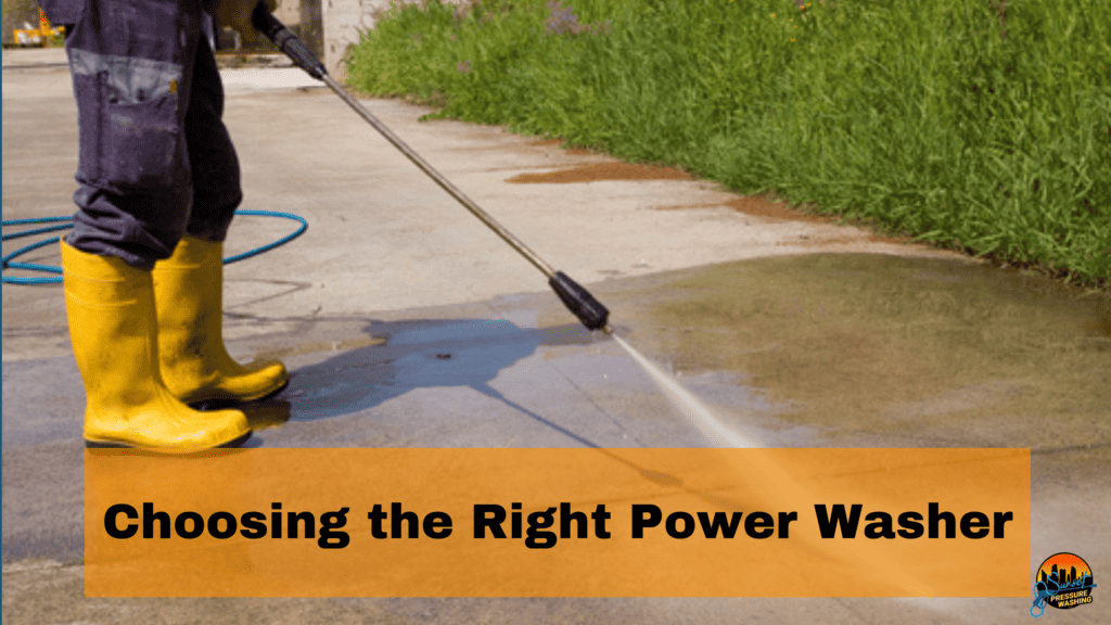 Choosing The Right Power Washer Sunset Pressure Wash 2674