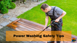 Power Washing Safety Tips