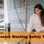Pressure Washing Safety Tips