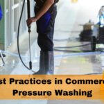 Best Practices in Commercial Pressure Washing