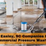 Why Easley, SC Companies Need Commercial Pressure Washing