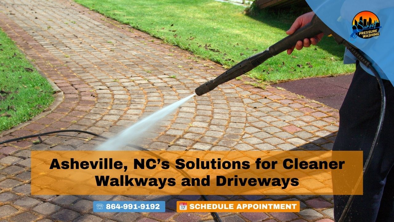 Asheville, NC’s Solutions for Cleaner Walkways and Driveways