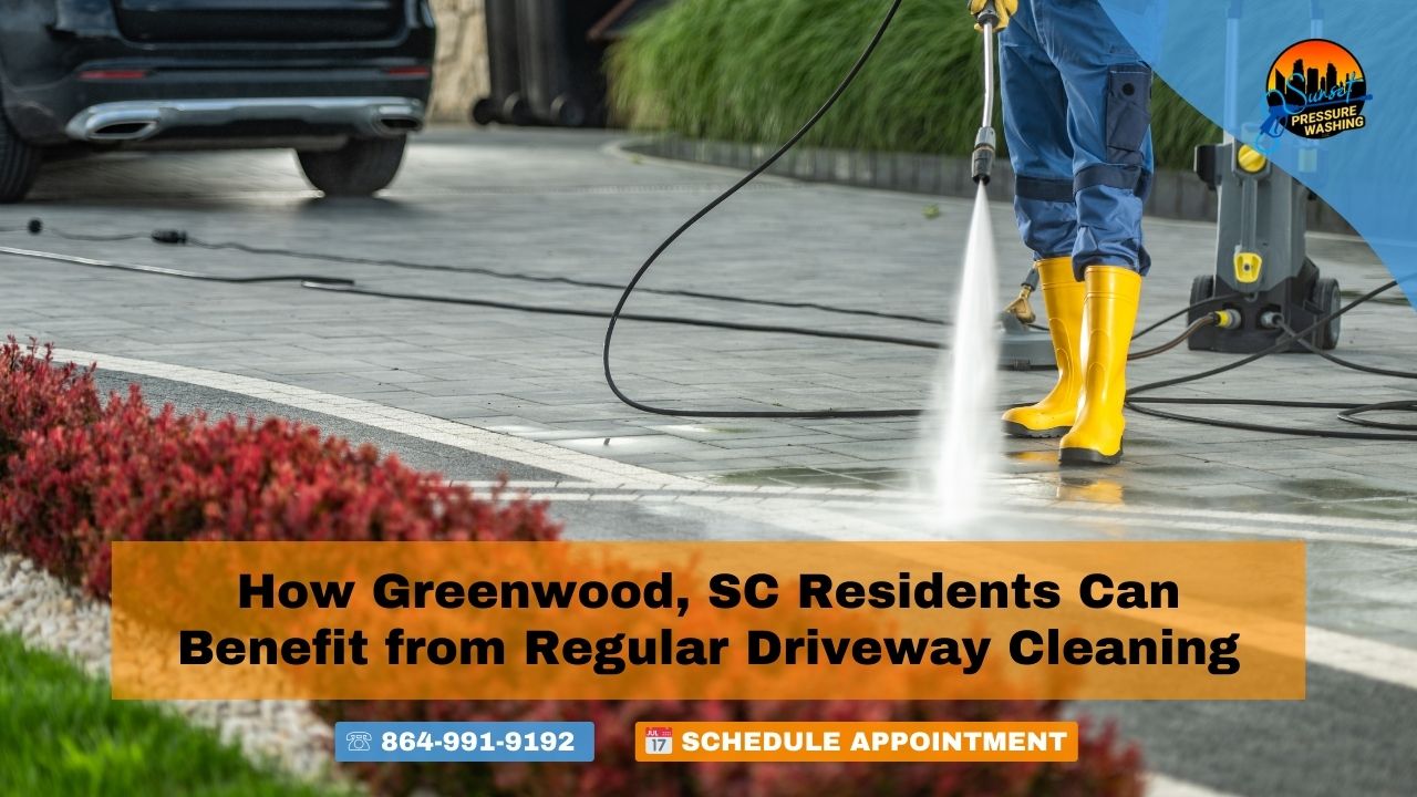 How Greenwood, SC Residents Can Benefit from Regular Driveway Cleaning