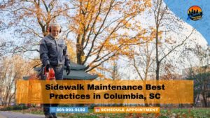 Sidewalk Maintenance Best Practices in Columbia SC