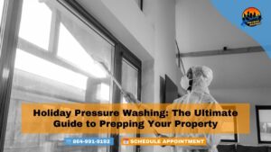 Holiday Pressure Washing: The Ultimate Guide to Prepping Your Property