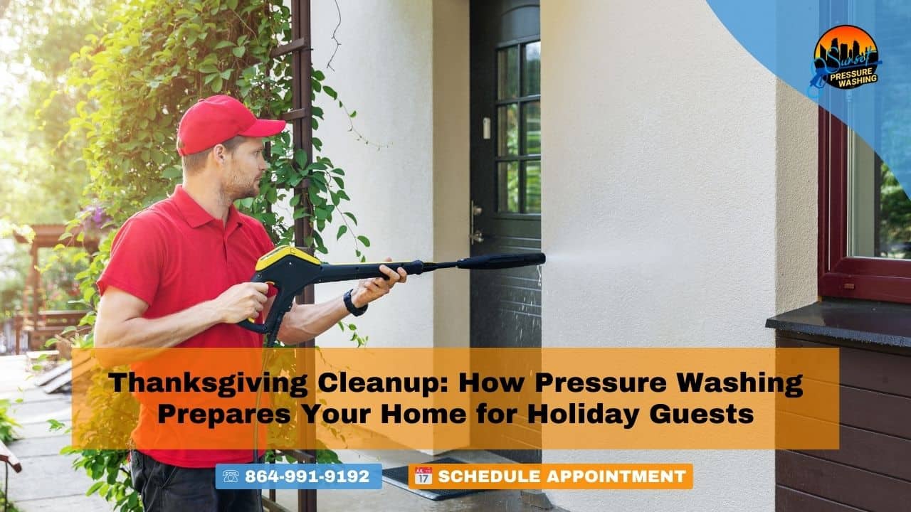 Thanksgiving Cleanup: How Pressure Washing Prepares Your Home for Holiday Guests