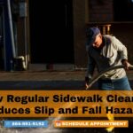 How Regular Sidewalk Cleaning Reduces Slip and Fall Hazards