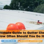 The Ultimate Guide to Gutter Cleaning: How Often Should You Do It?