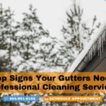 Top Signs Your Gutters Need Professional Cleaning Services