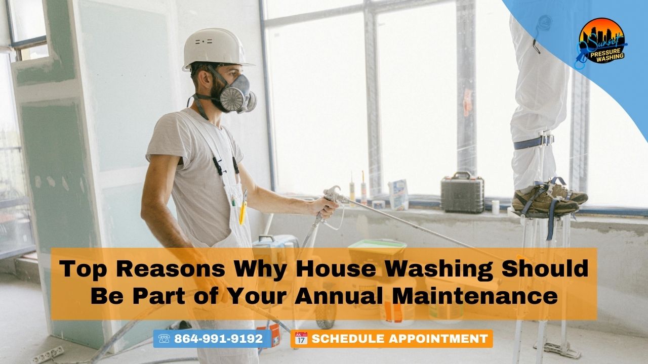 Top Reasons Why House Washing Should Be Part of Your Annual Maintenance