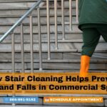 How Stair Cleaning Helps Prevent Slips and Falls in Commercial Spaces